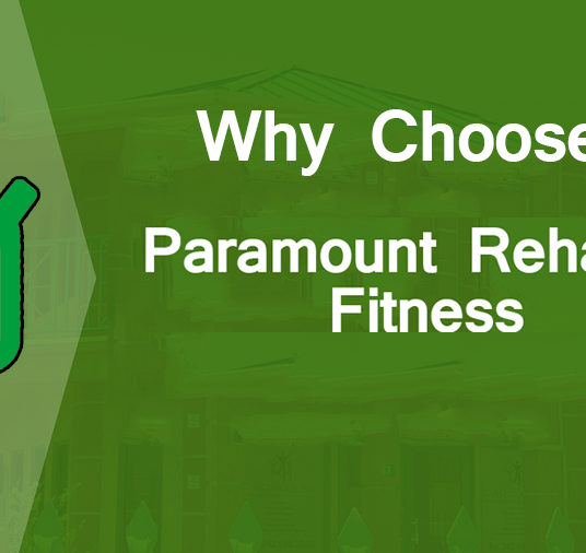 Why Choose Paramount Rehabilitation and Fitness? -  Top 3 reasons